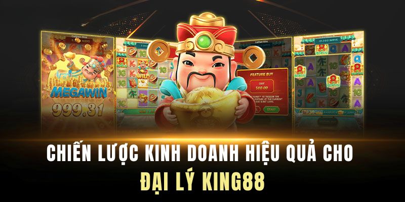 Chia sẻ một vài bí kíp gia tăng doanh số khi làm đại lý King88
