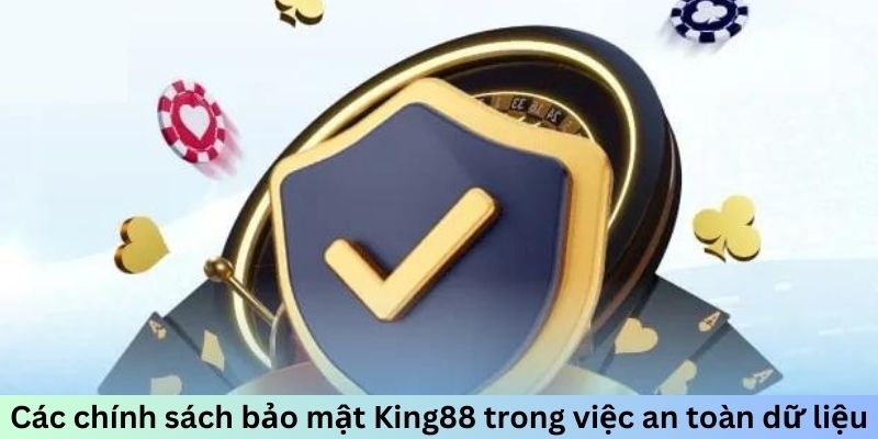 Các chính sách bảo mật King88 trong việc an toàn dữ liệu
