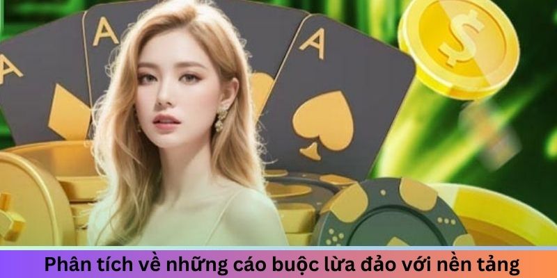 Phân tích về những cáo buộc lừa đảo với nền tảng
