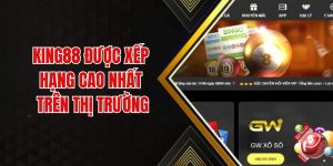 King88 Được Xếp Hạng Cao Nhất Trên Thị Trường Giải Trí