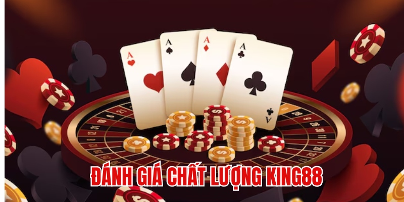 King88 được xếp hạng cao nhất nhờ những ưu điểm hàng đầu