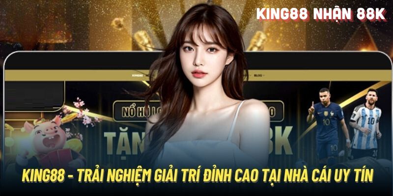 King88 nhận 88k là gì