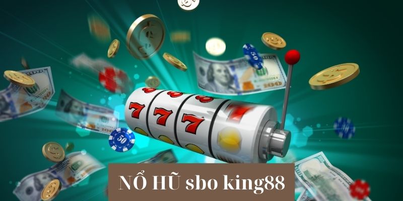 Ưu điểm khi chơi game nổ hũ SBO King88
