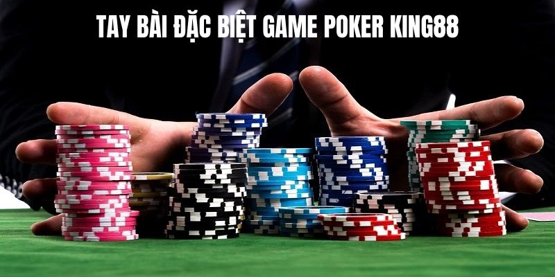 Các tay bài đặc biệt tại Poker game bài 
