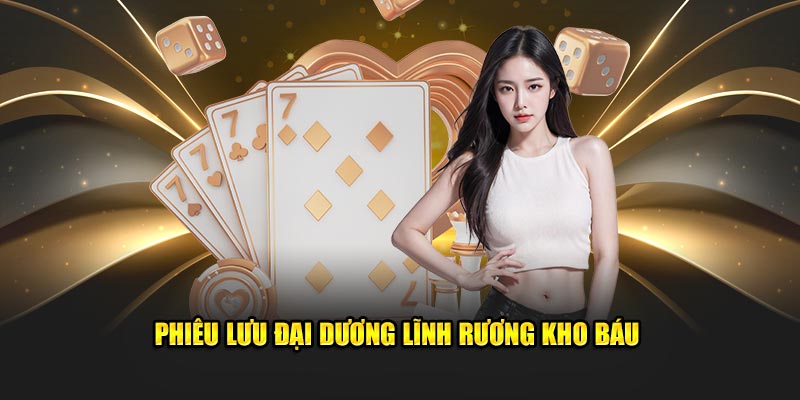 Phiêu lưu đại dương lĩnh rương kho báu
